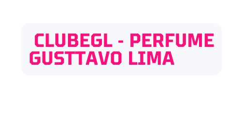 Clubegl Perfume Gusttavo Lima